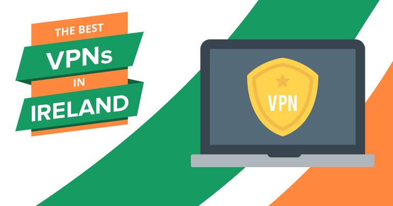 The Best VPNs for Ireland