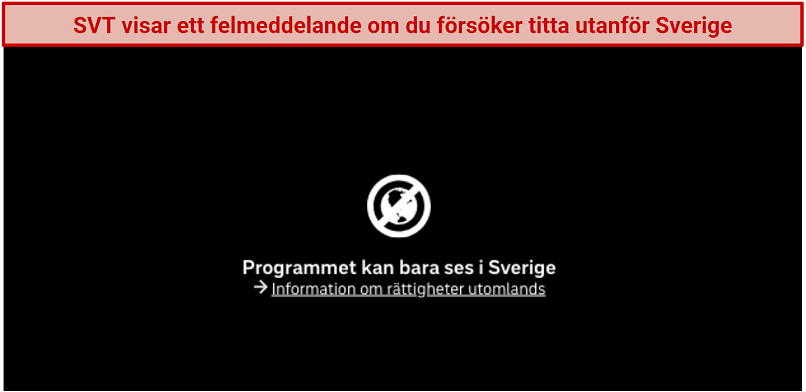 A screenshot of an error message that pops up on SVT if you try to watch it outside of Sweden
