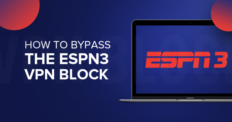 Hur man tar sig förbi VPN-Blockeringen på ESPN3 i 2024