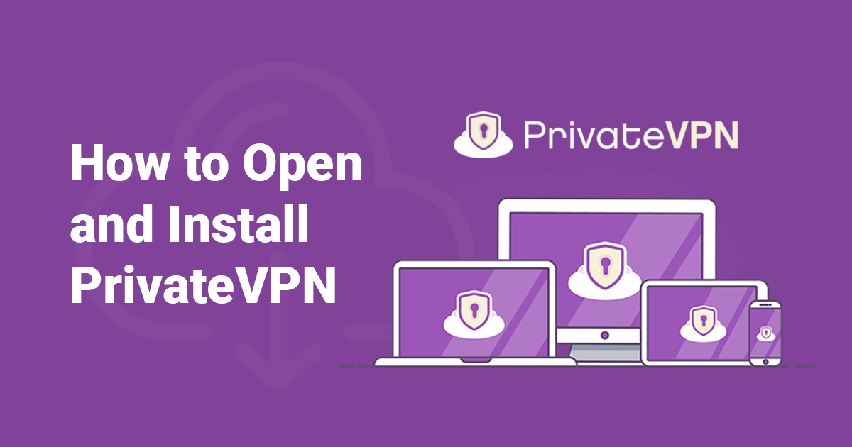 Hur man öppnar och installerar PrivateVPN i 10 enkla steg